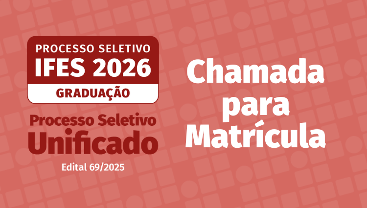 Chamada para Matrícula - Processo Seletivo Unificado Edital 69/2025 - Prova de Redação